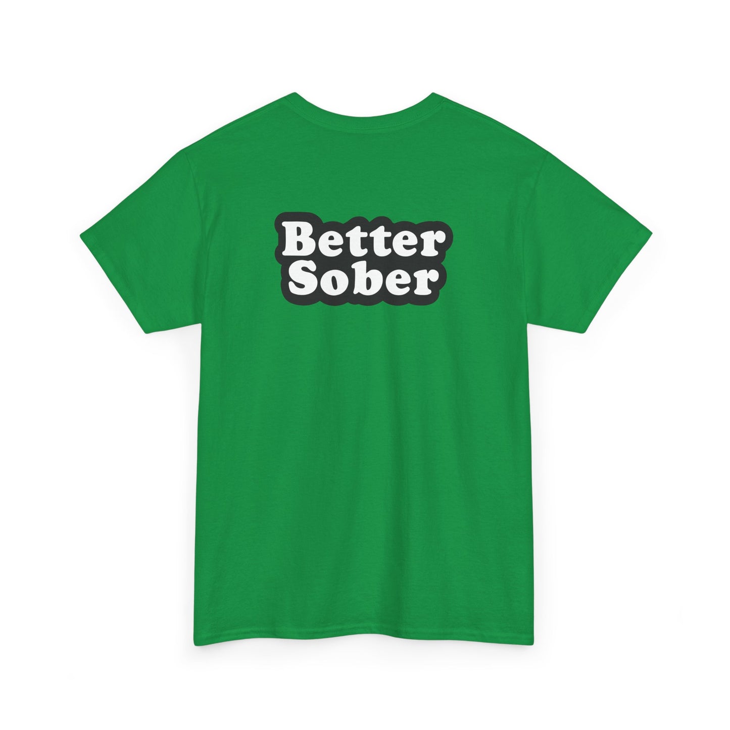 Better Sober Unisex Heavy Cotton Short Sleeve Tee