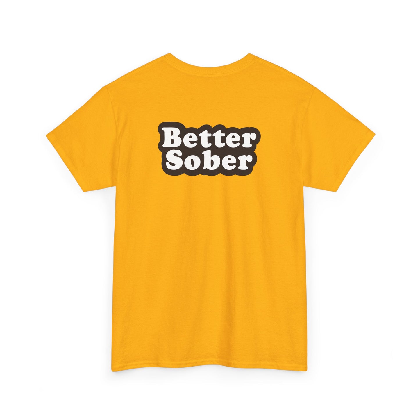 Better Sober Unisex Heavy Cotton Short Sleeve Tee