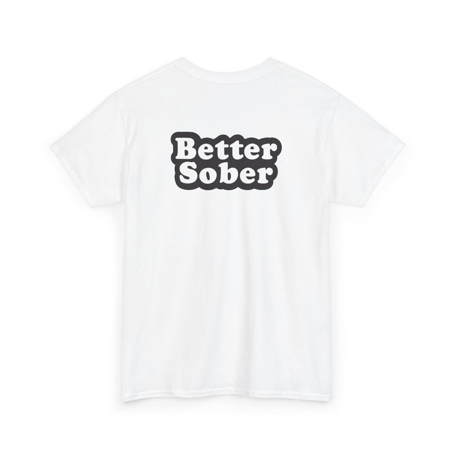 Better Sober Unisex Heavy Cotton Short Sleeve Tee