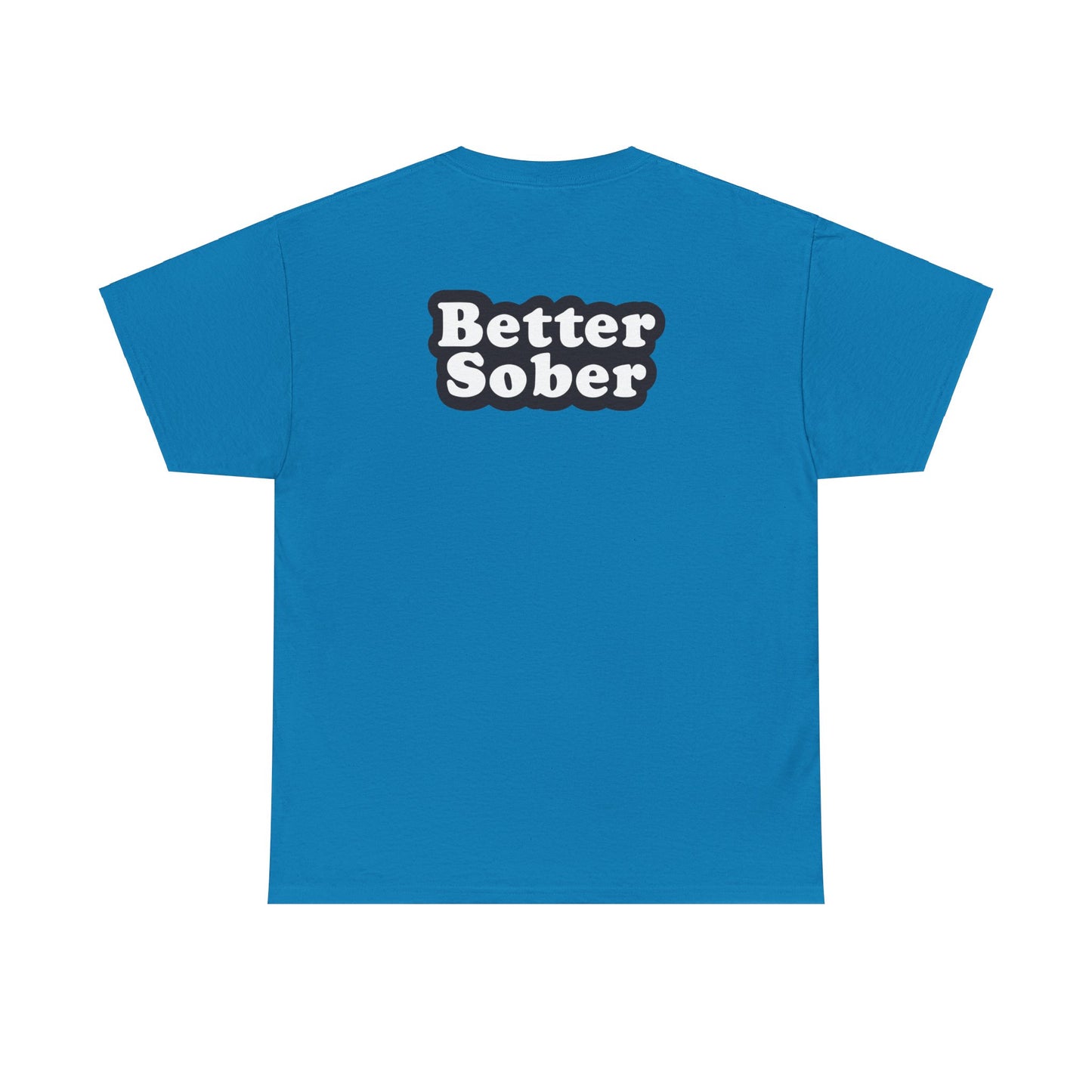 Better Sober Unisex Heavy Cotton Short Sleeve Tee