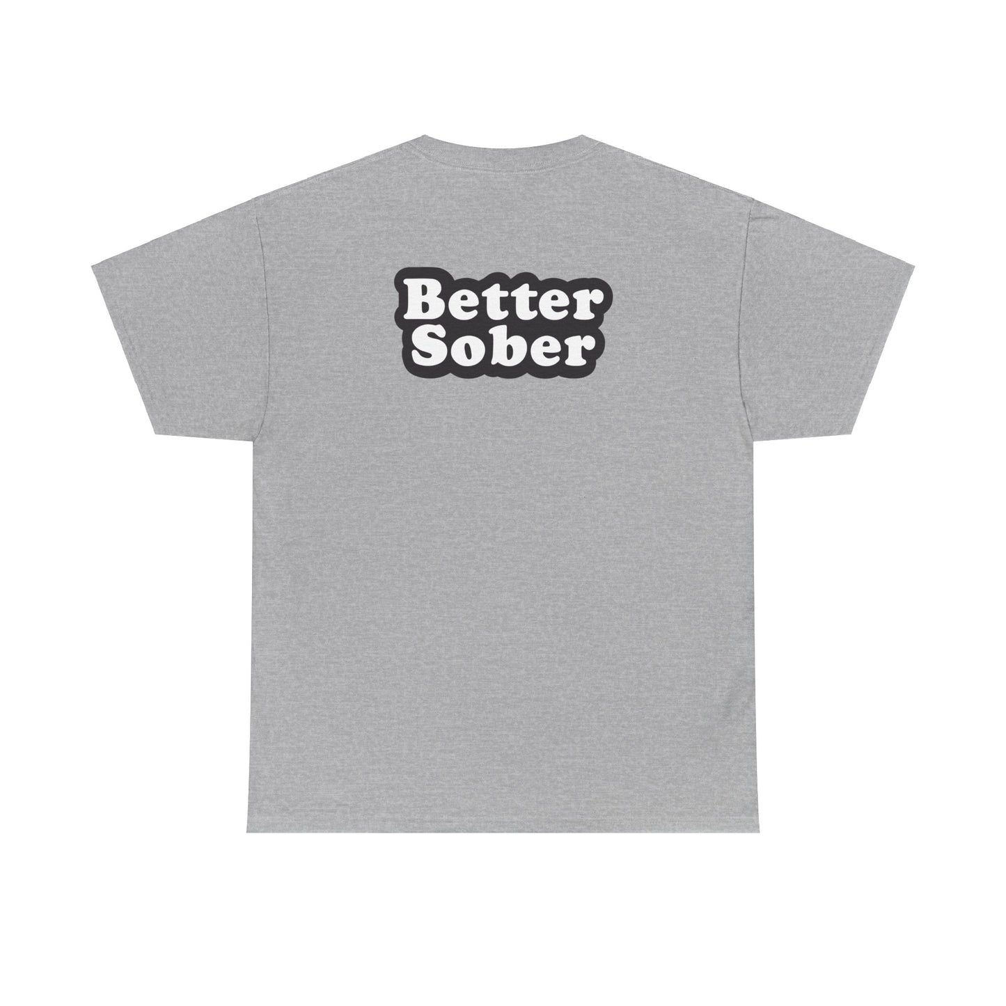 Better Sober Unisex Heavy Cotton Short Sleeve Tee