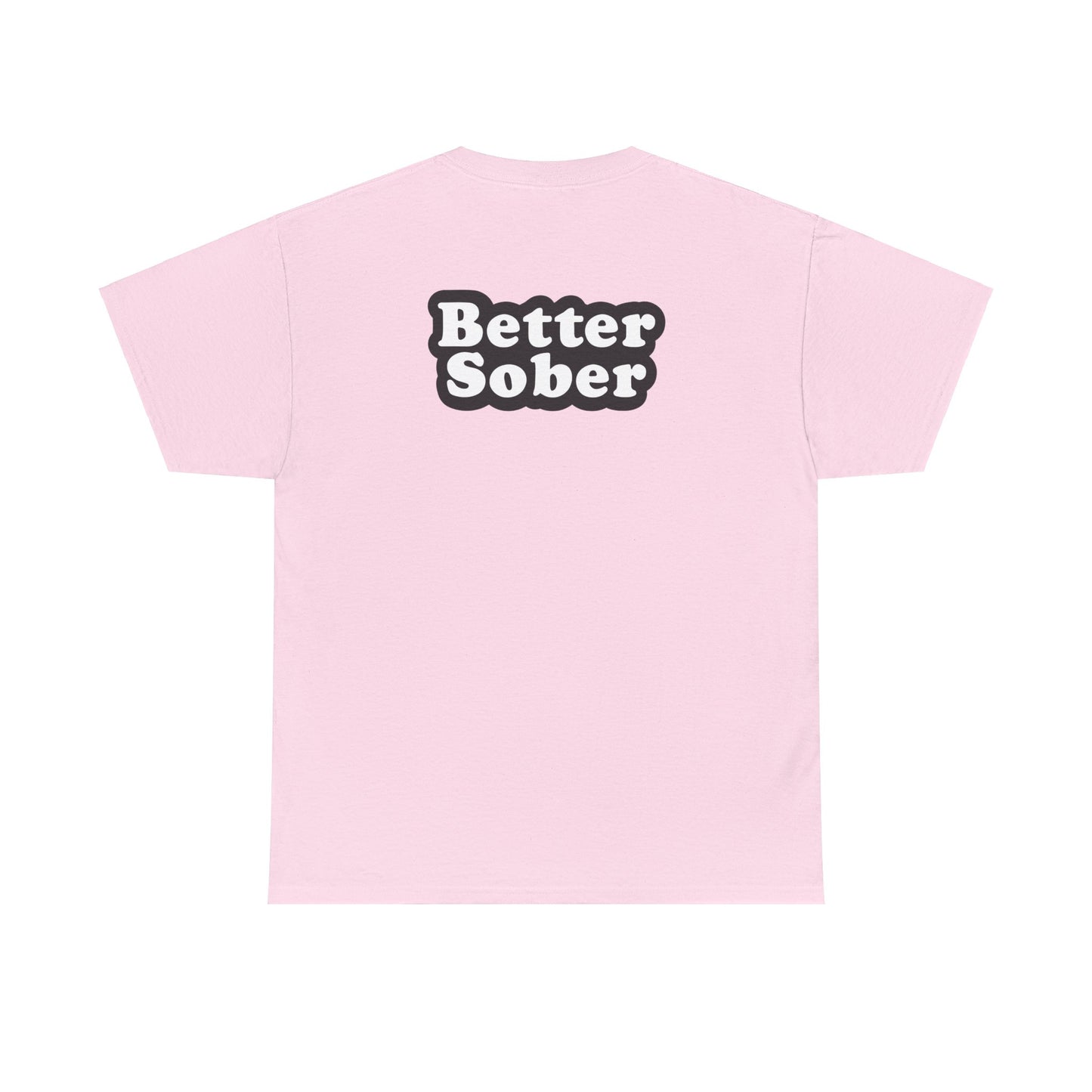 Better Sober Unisex Heavy Cotton Short Sleeve Tee