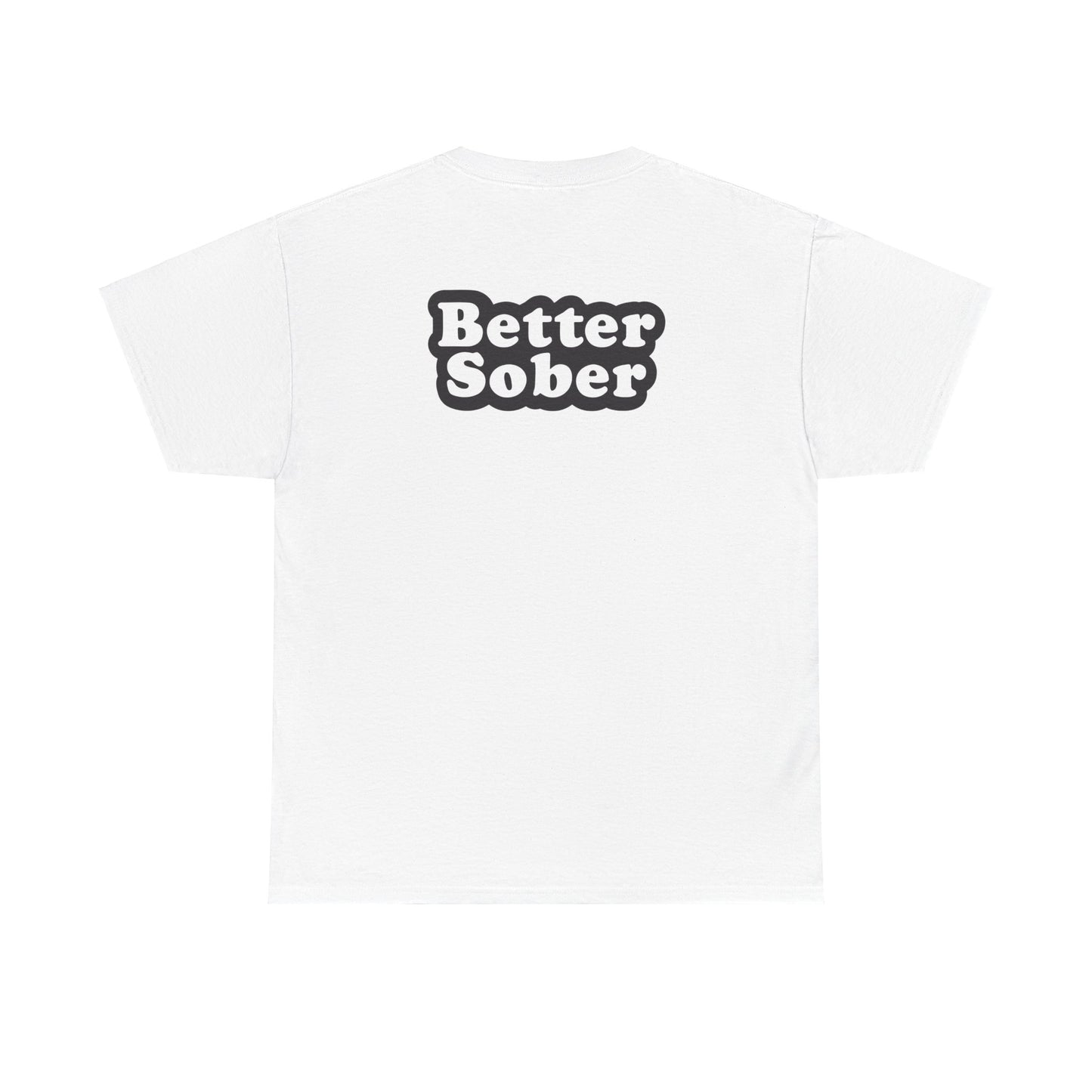 Better Sober Unisex Heavy Cotton Short Sleeve Tee