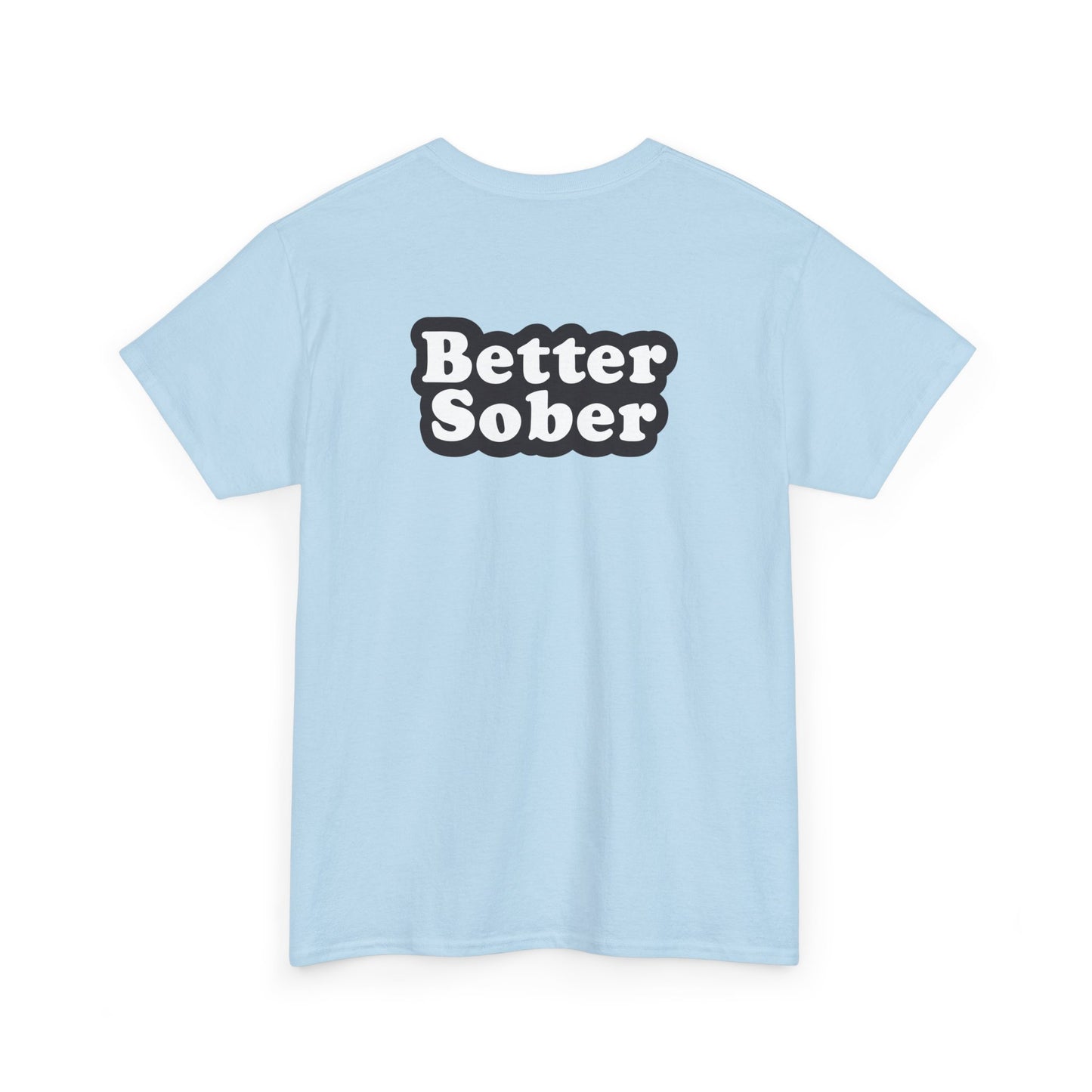 Better Sober Unisex Heavy Cotton Short Sleeve Tee