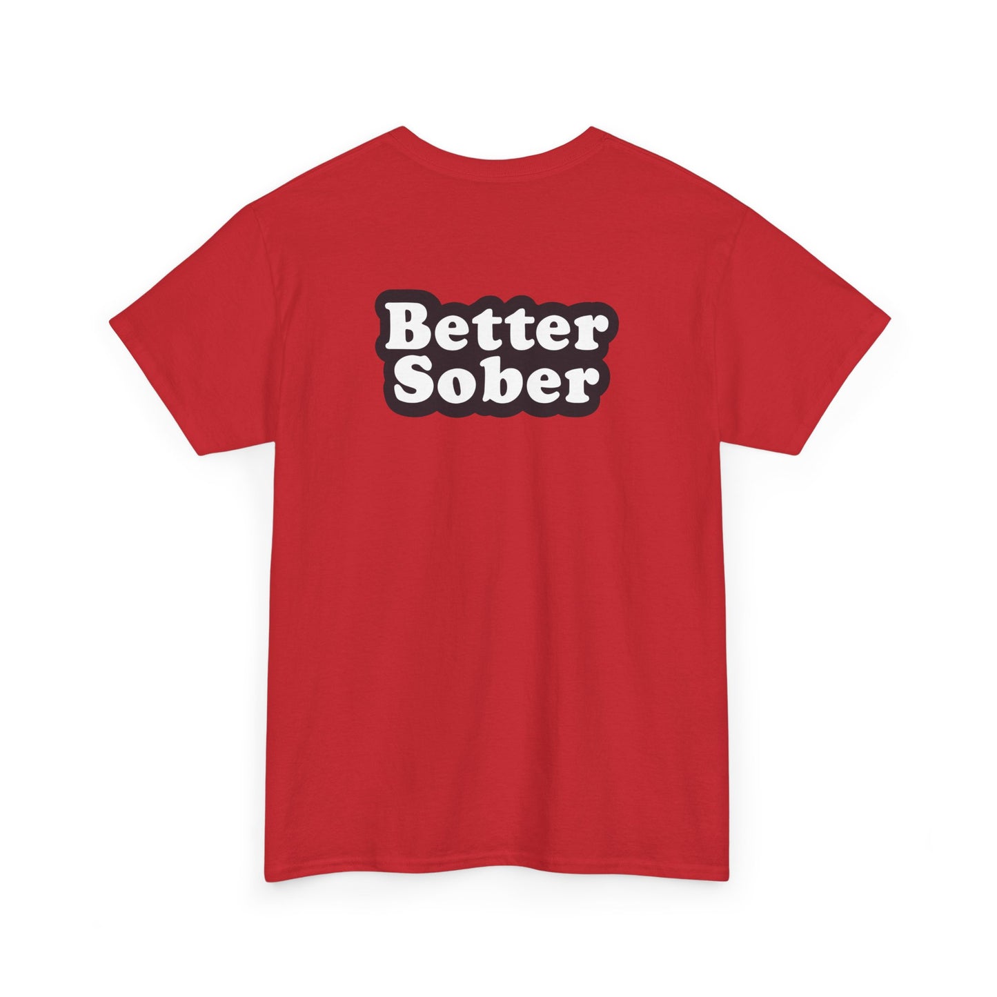 Better Sober Unisex Heavy Cotton Short Sleeve Tee