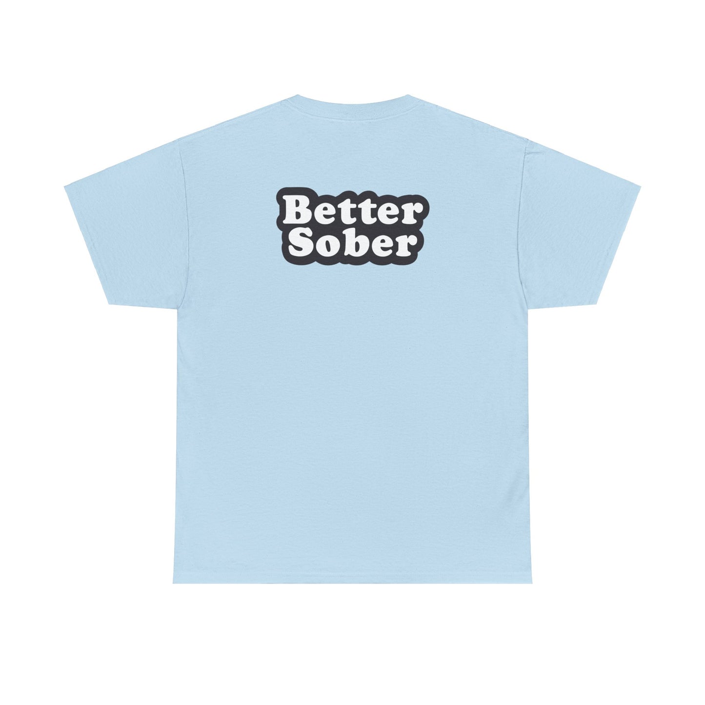 Better Sober Unisex Heavy Cotton Short Sleeve Tee