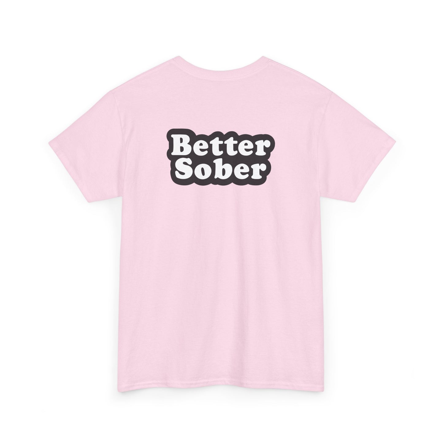 Better Sober Unisex Heavy Cotton Short Sleeve Tee