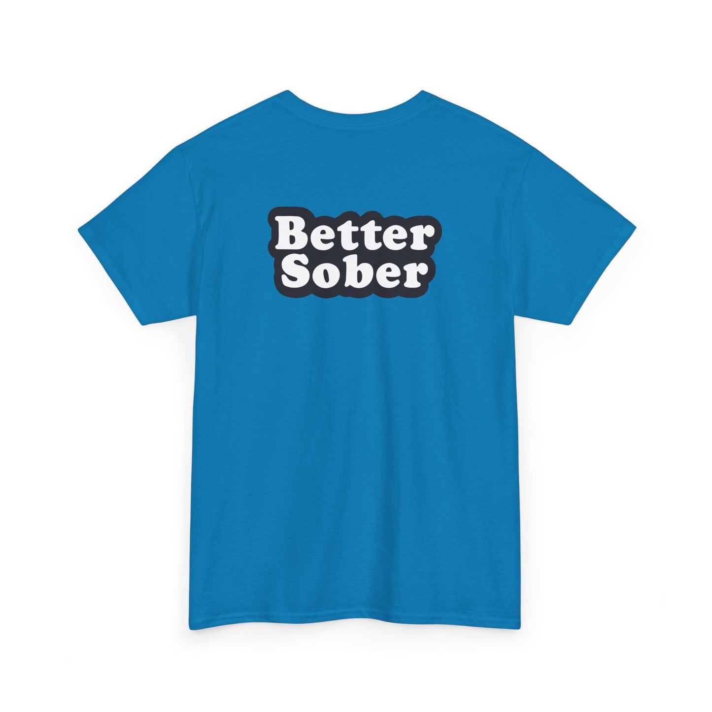 Better Sober Unisex Heavy Cotton Short Sleeve Tee