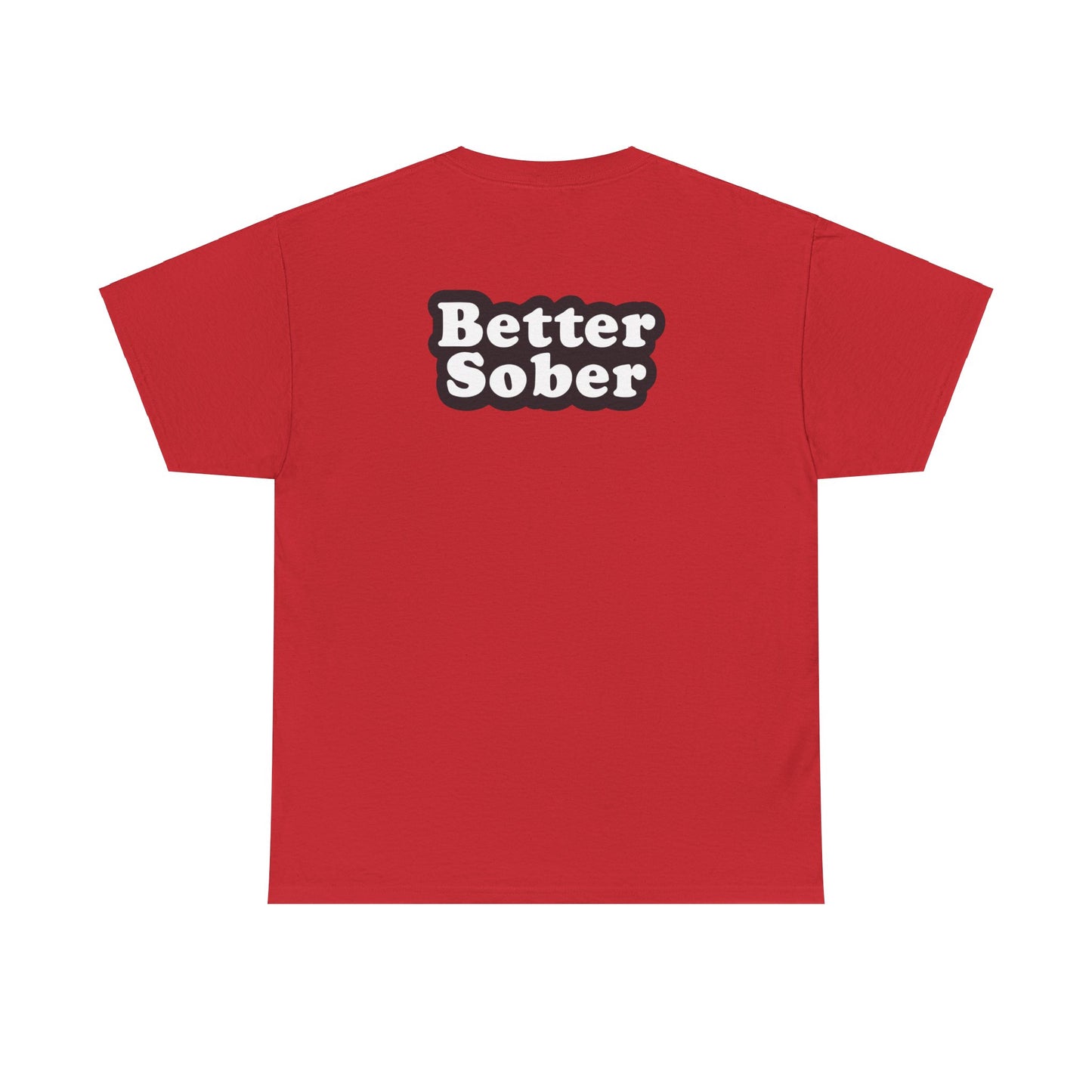 Better Sober Unisex Heavy Cotton Short Sleeve Tee