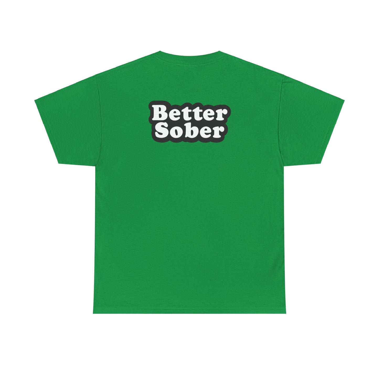 Better Sober Unisex Heavy Cotton Short Sleeve Tee
