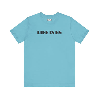 Life is BS Empire BLK Unisex Jersey Short Sleeve Tee