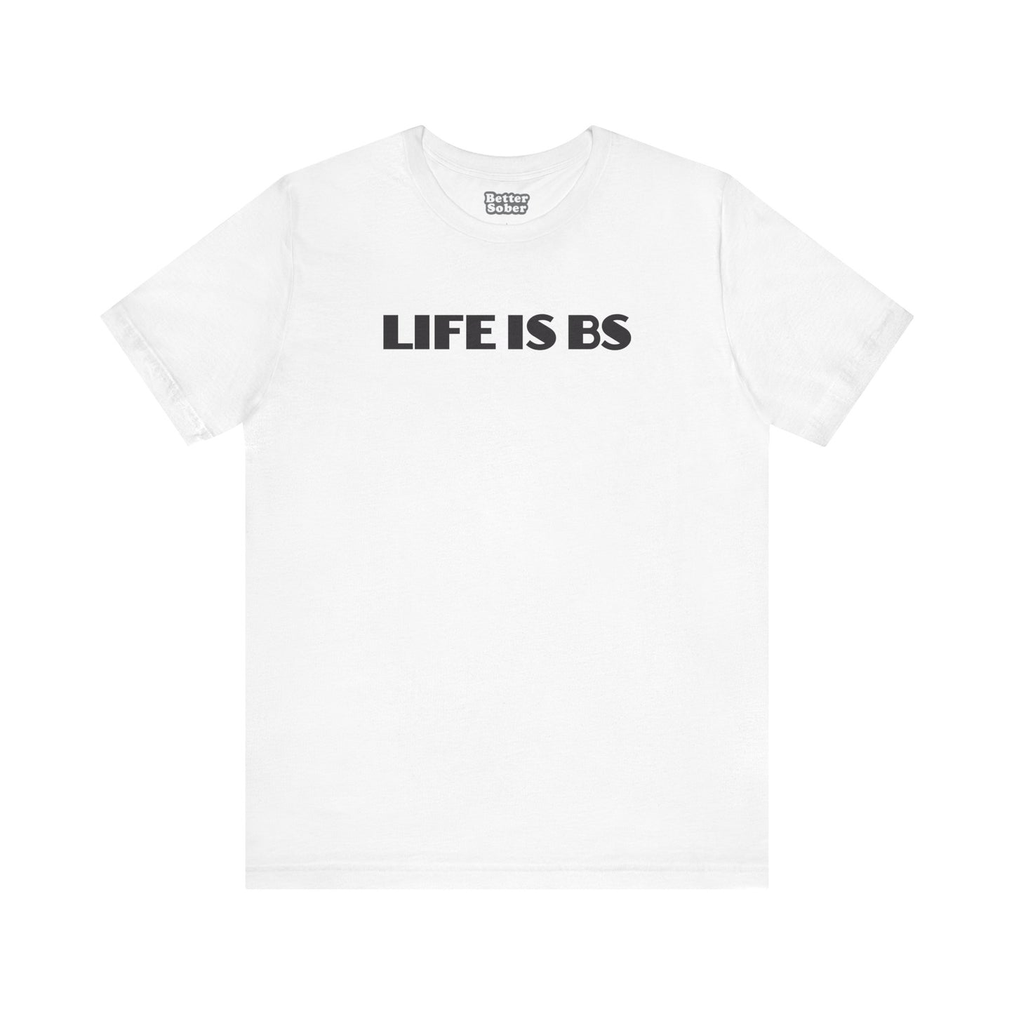 Life is BS Empire BLK Unisex Jersey Short Sleeve Tee