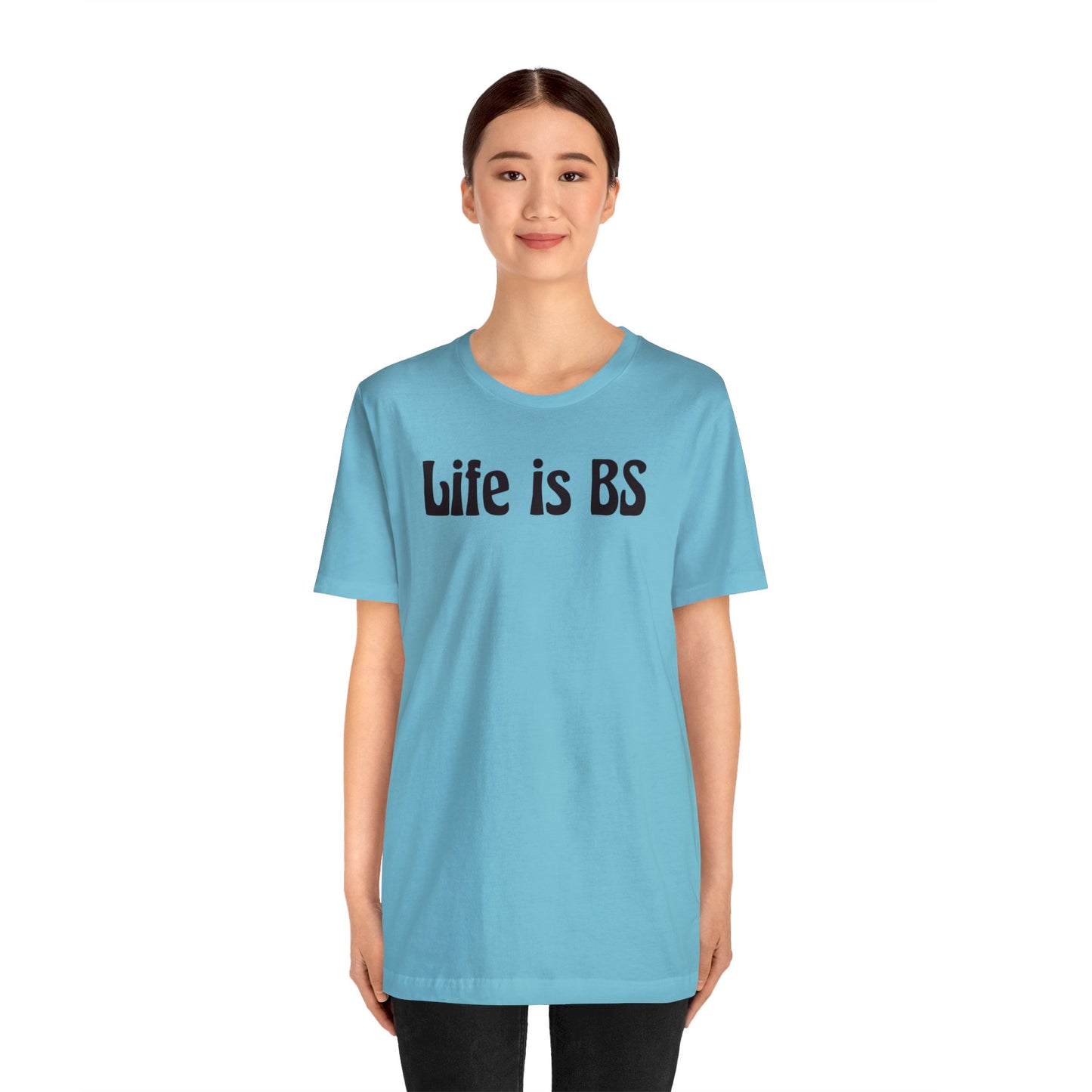 Life is BS 70'S BLK Unisex Jersey S/S Tee