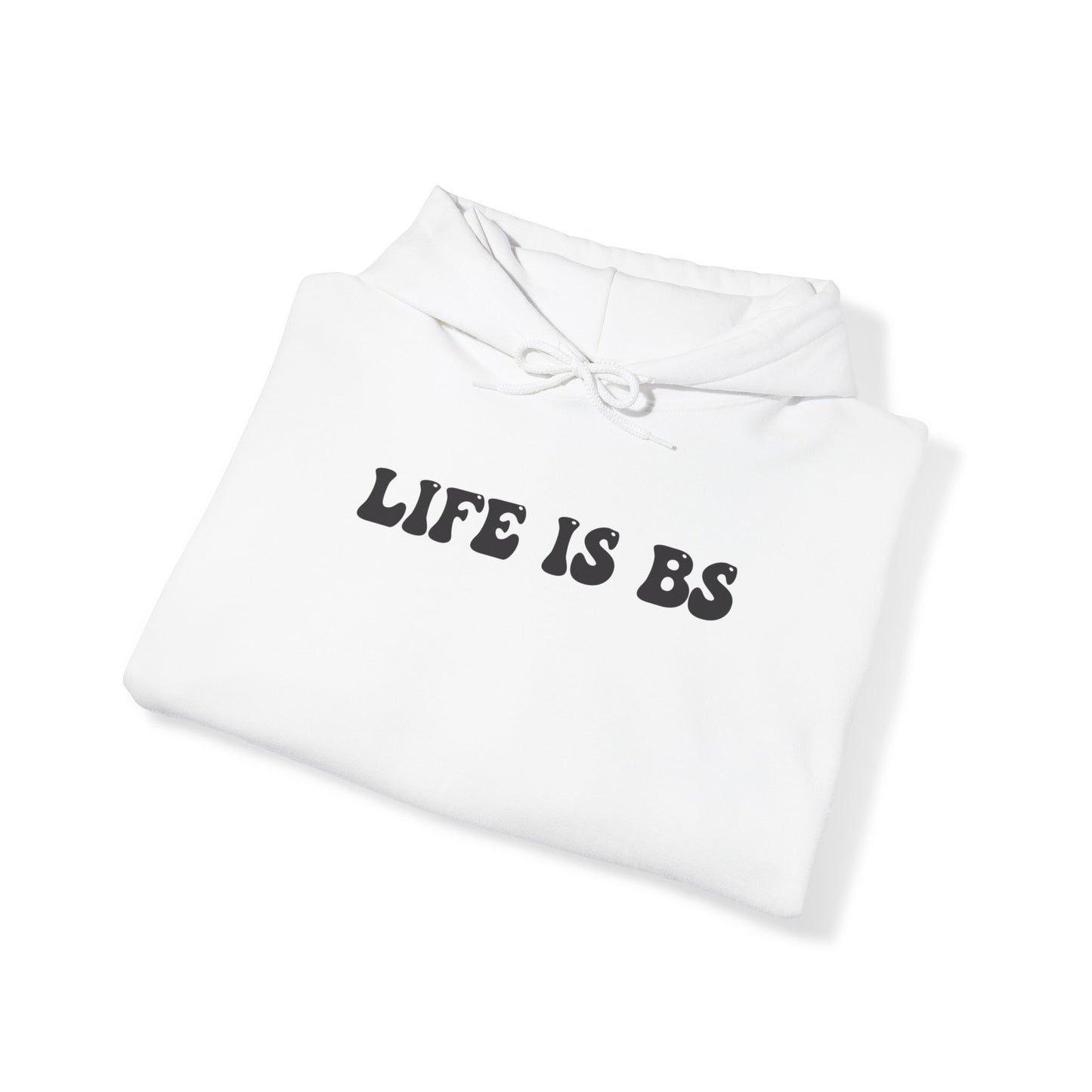 Life is BS BUBBLE BLK Unisex Heavy Blend™ Hooded Sweatshirt