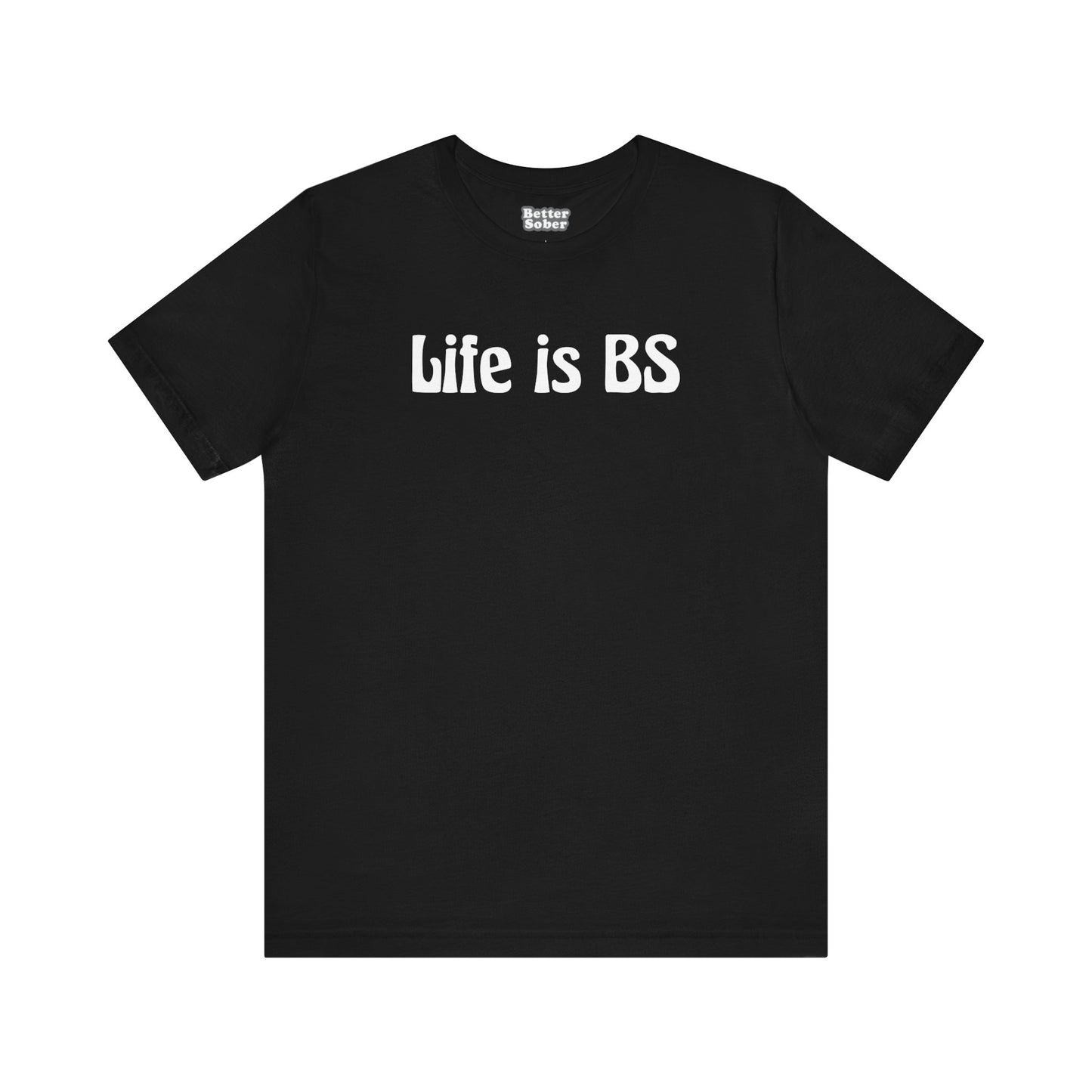 Life is BS 70s WHT Unisex Jersey Short Sleeve Tee