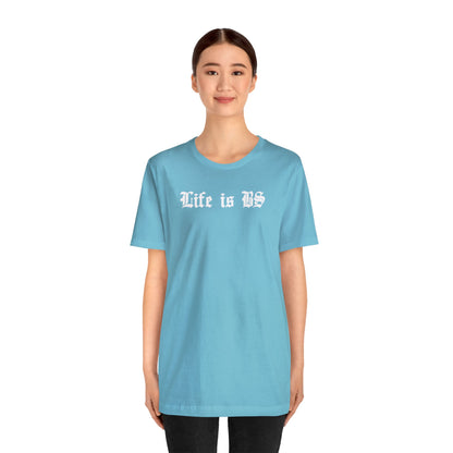 Life is BS Old School WHT Unisex Jersey S/S Tee