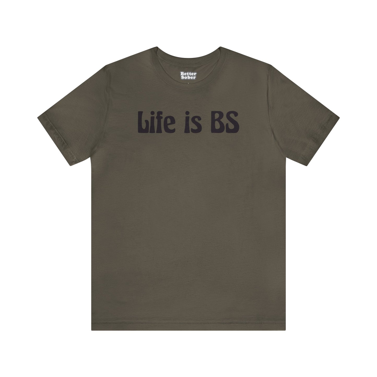 Life is BS 70'S BLK Unisex Jersey S/S Tee