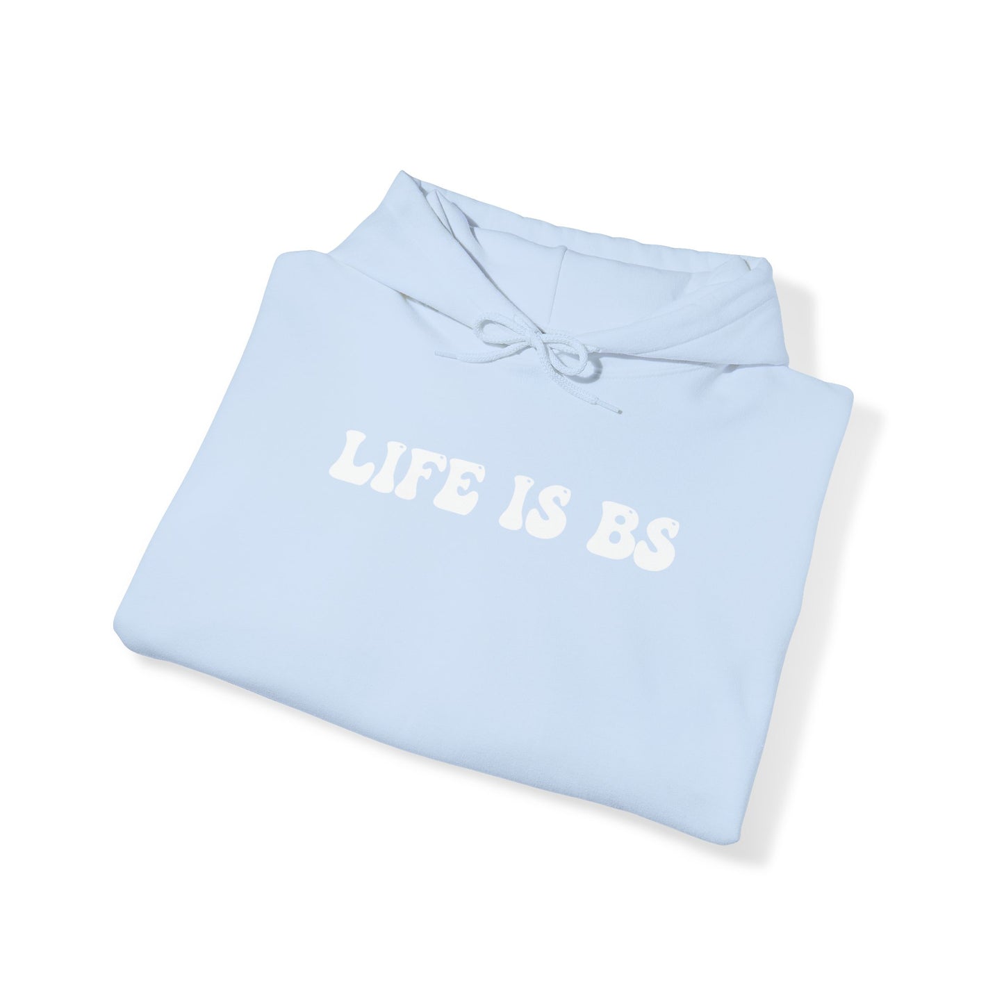 Life is BS BUBBLE WHT Unisex Heavy Blend™ Hooded Sweatshirt