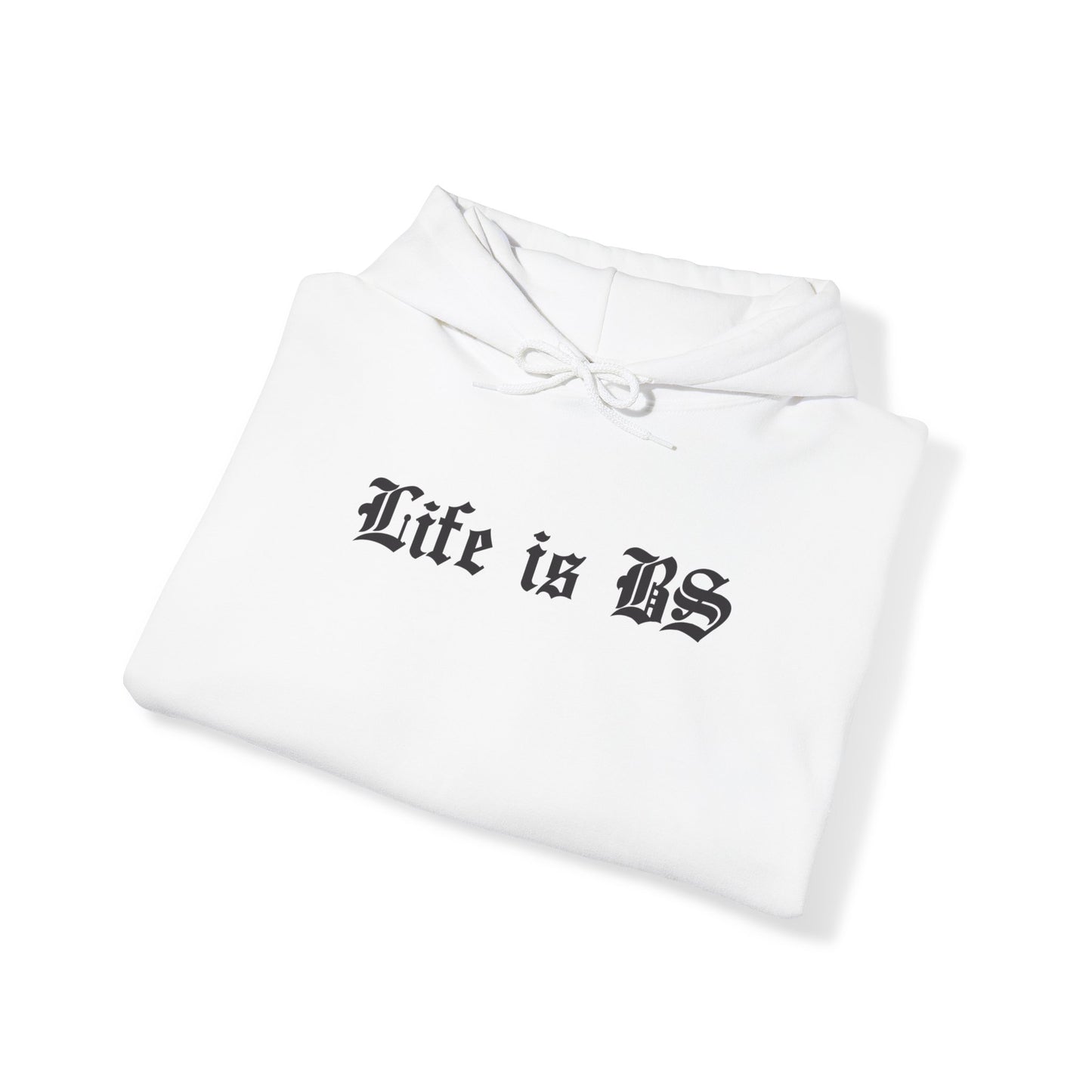 Life is BS Old School BLK Unisex Heavy Blend™ Hooded Sweatshirt