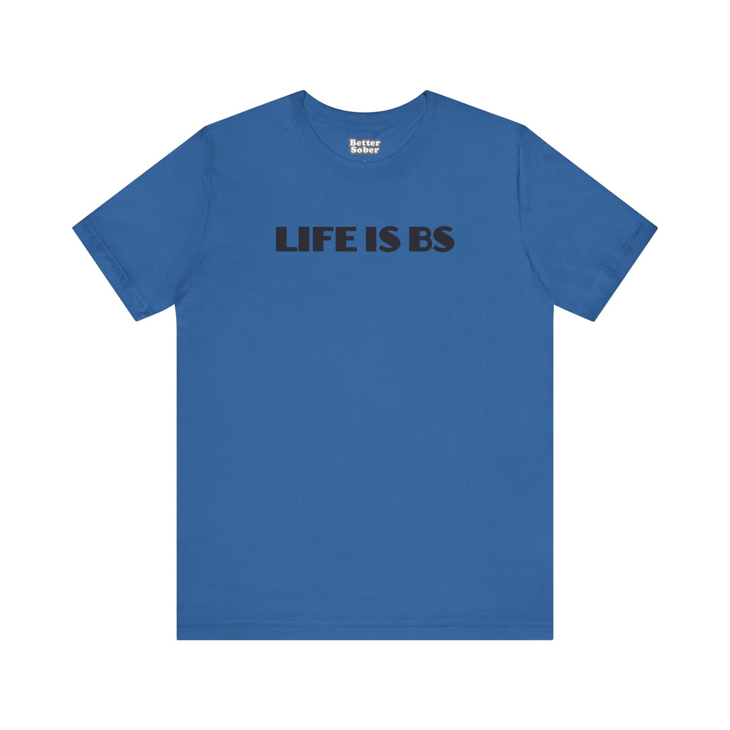 Life is BS Empire BLK Unisex Jersey Short Sleeve Tee