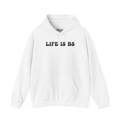 Life is BS BUBBLE BLK Unisex Heavy Blend™ Hooded Sweatshirt