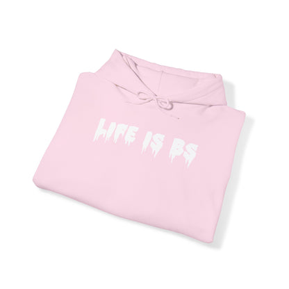 Life is BS Drip WHT Unisex Heavy Blend™ Hoodie