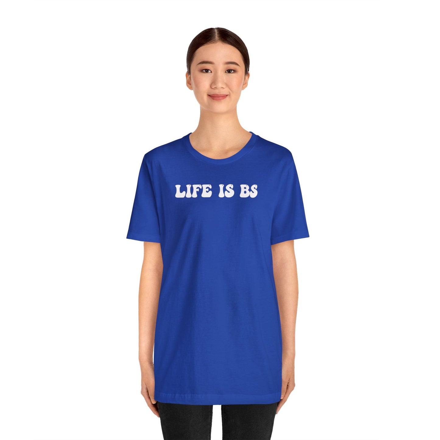 Life is BS BUBBLE WHT Unisex Jersey S/S Tee