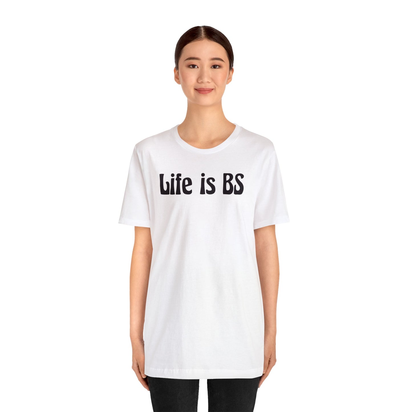 Life is BS 70'S BLK Unisex Jersey S/S Tee