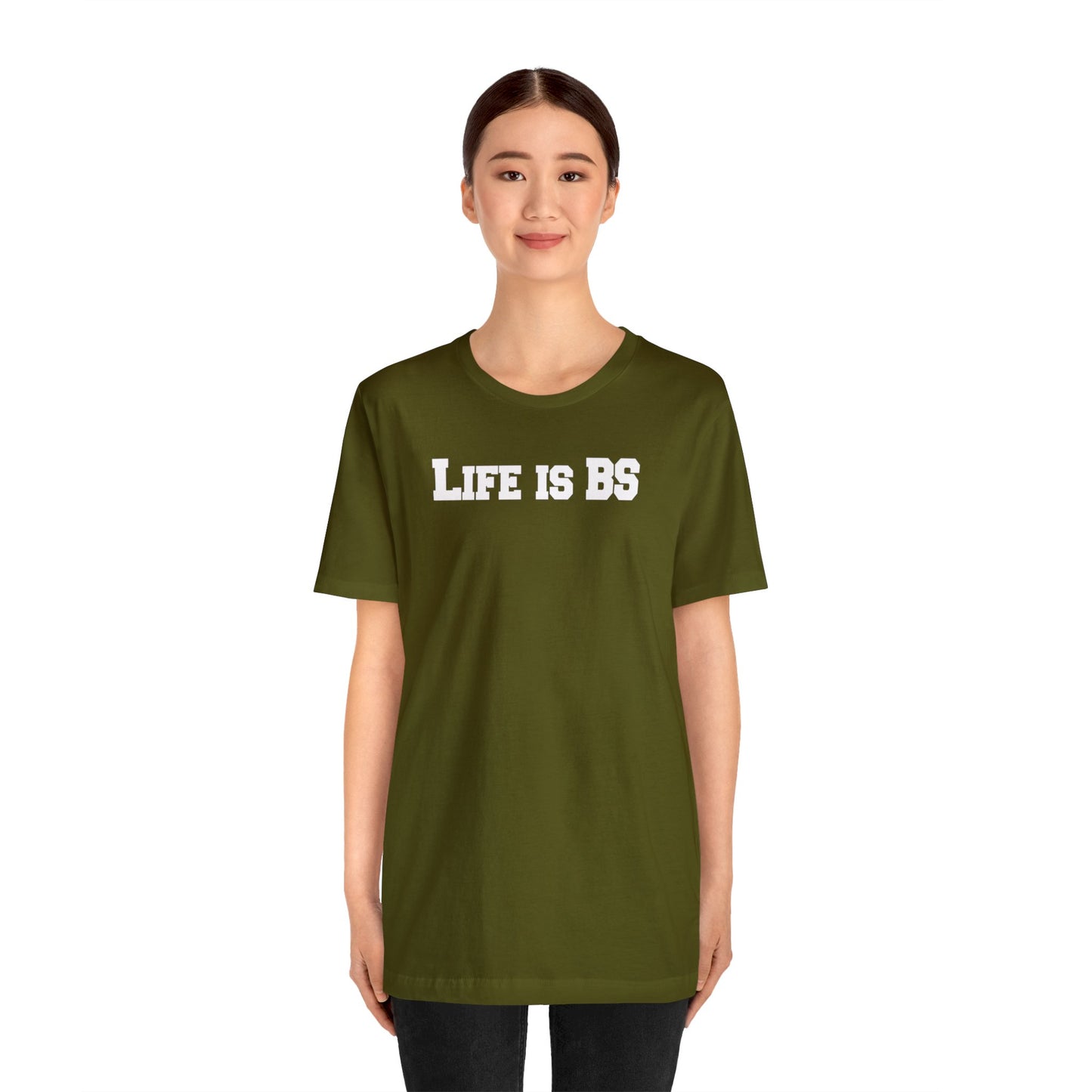 Life is BS College WHT Unisex Jersey S/S Tee