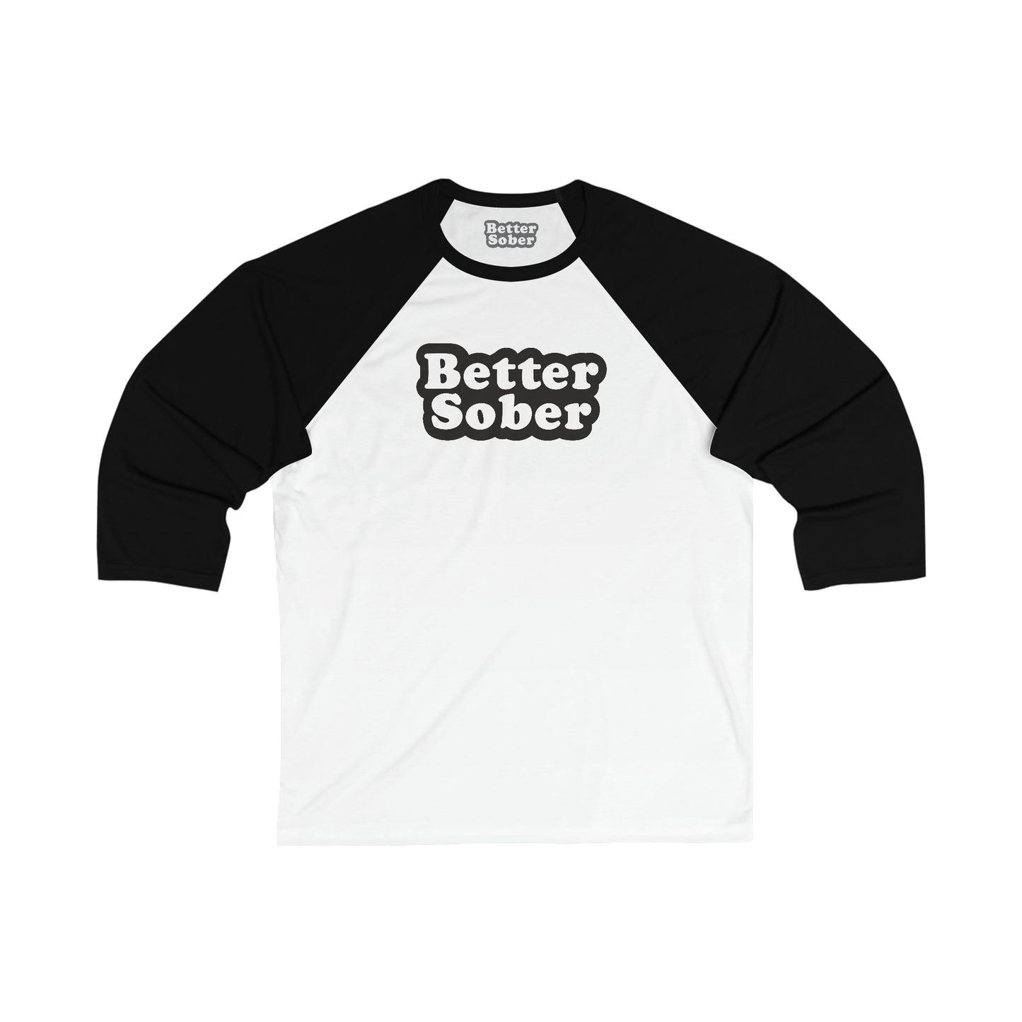 Better Sober Unisex 3/4 Sleeve Light Weight Baseball Tee