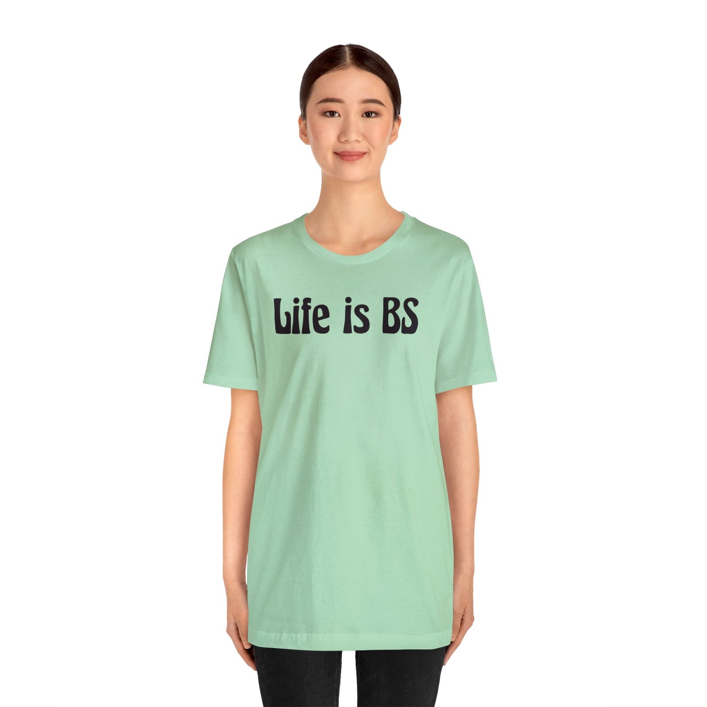 Life is BS 70'S BLK Unisex Jersey S/S Tee