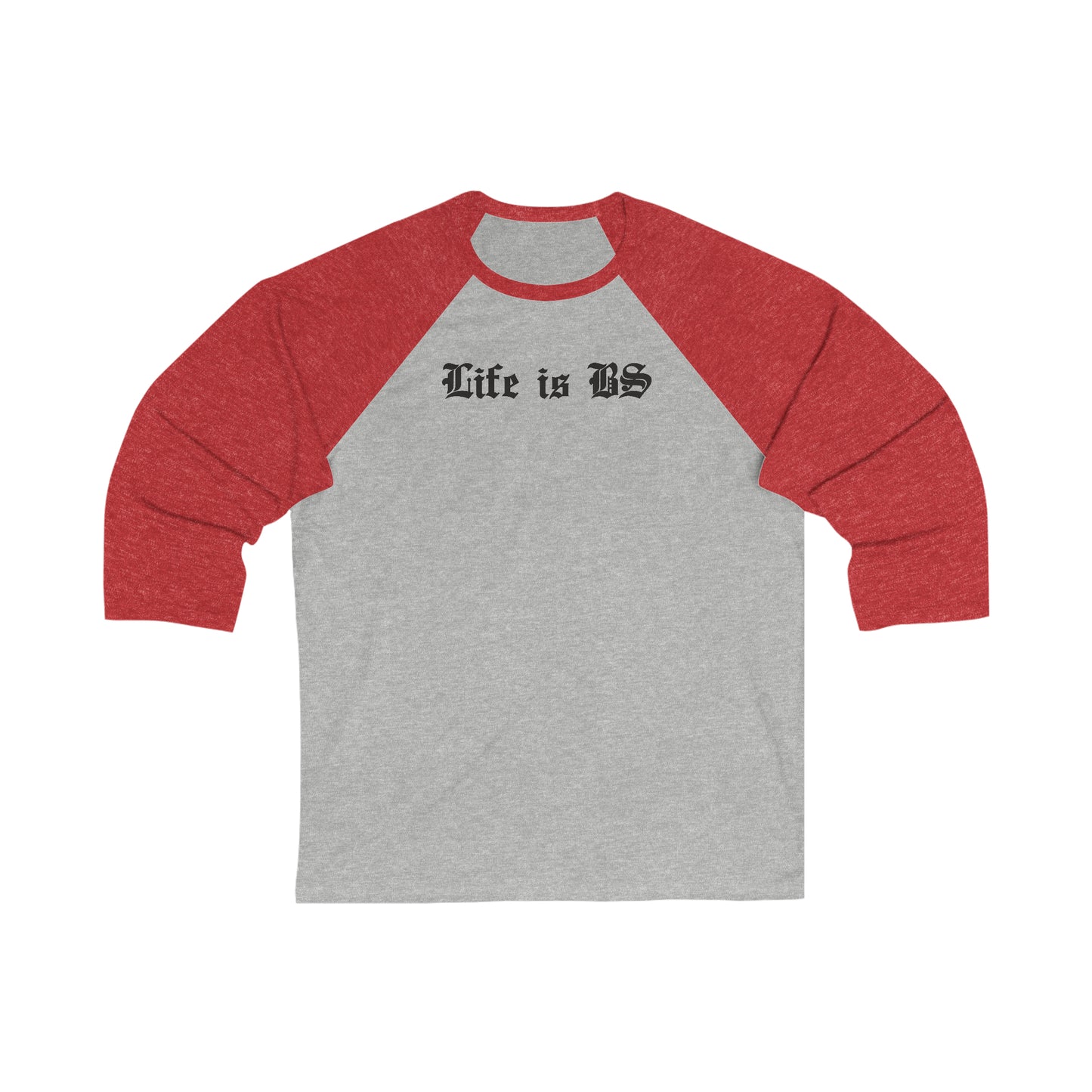 Life is BS OLD SCHOOL Unisex 3/4 Sleeve Baseball Tee