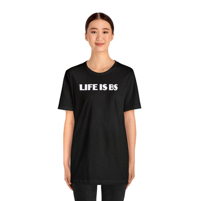 Life is BS Empire WHT Unisex Jersey S/S Tee