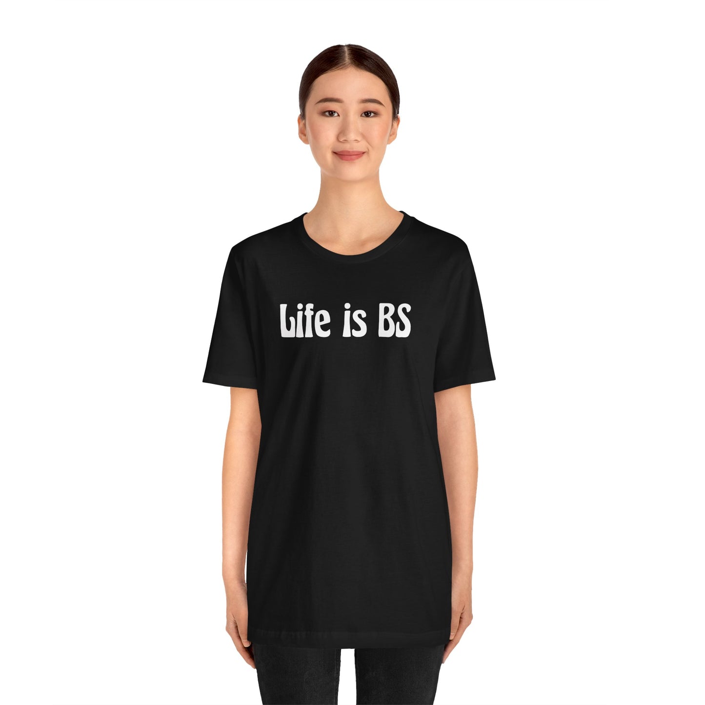 Life is BS 70s WHT Unisex Jersey Short Sleeve Tee