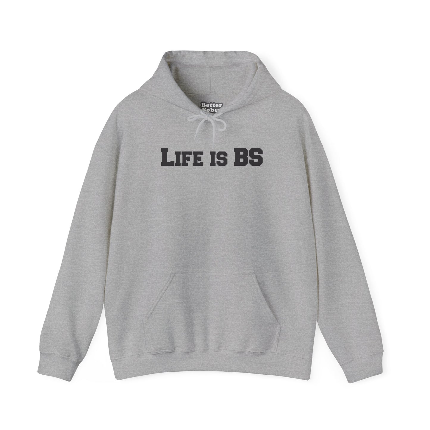 Life is BS College BLK Unisex Heavy Blend™ Hooded Sweatshirt