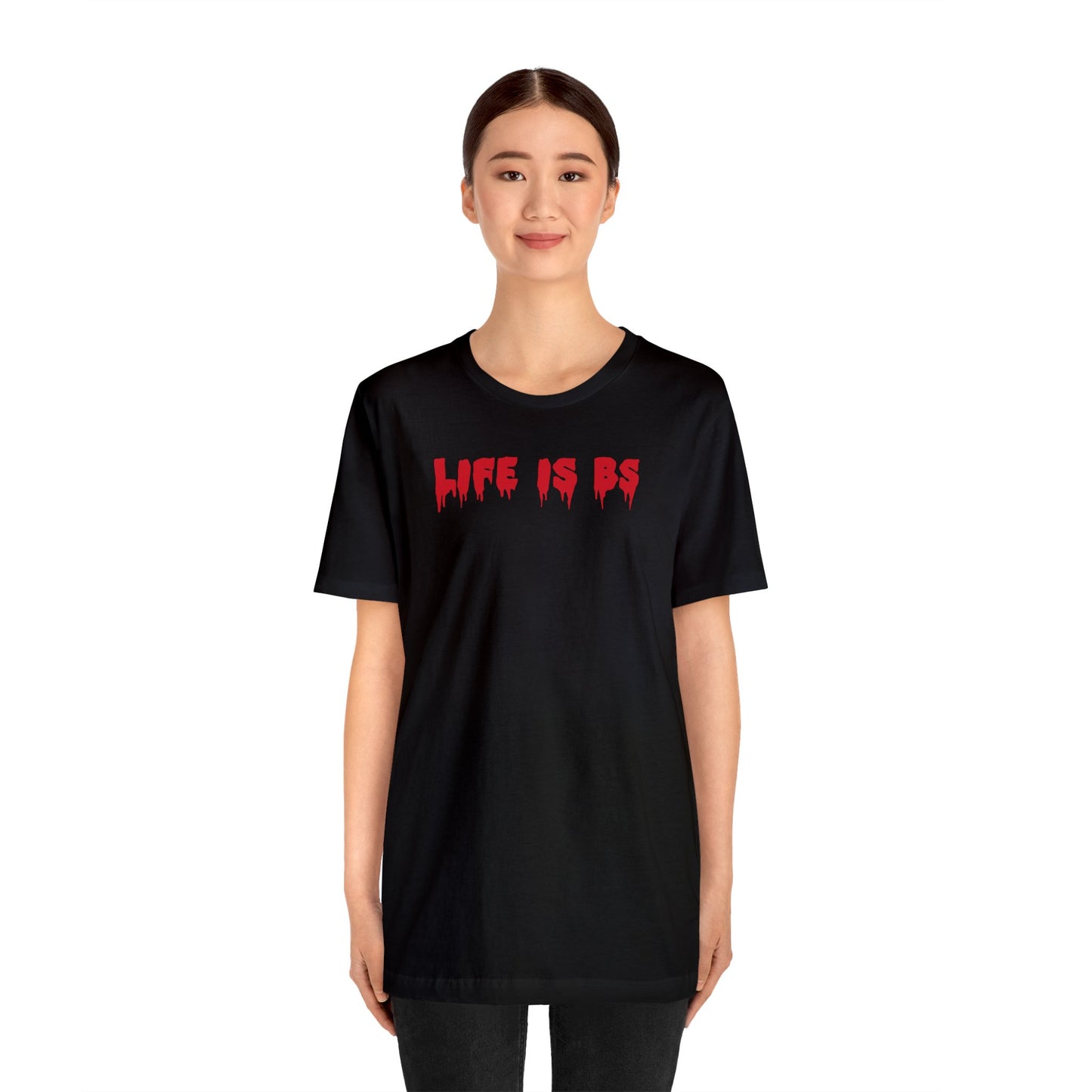 Life is BS Drip RED Unisex Jersey S/S Tee