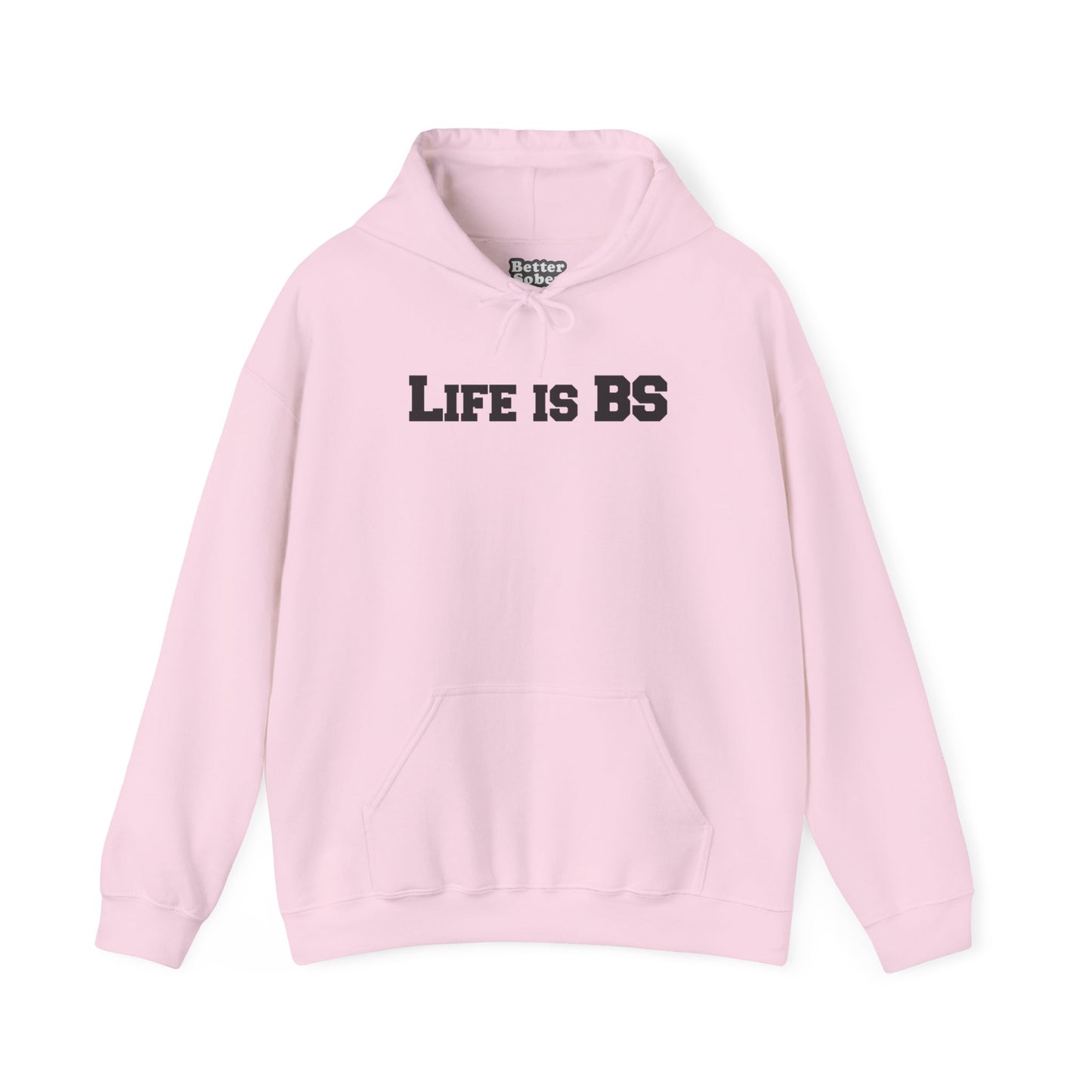 Life is BS College BLK Unisex Heavy Blend™ Hooded Sweatshirt