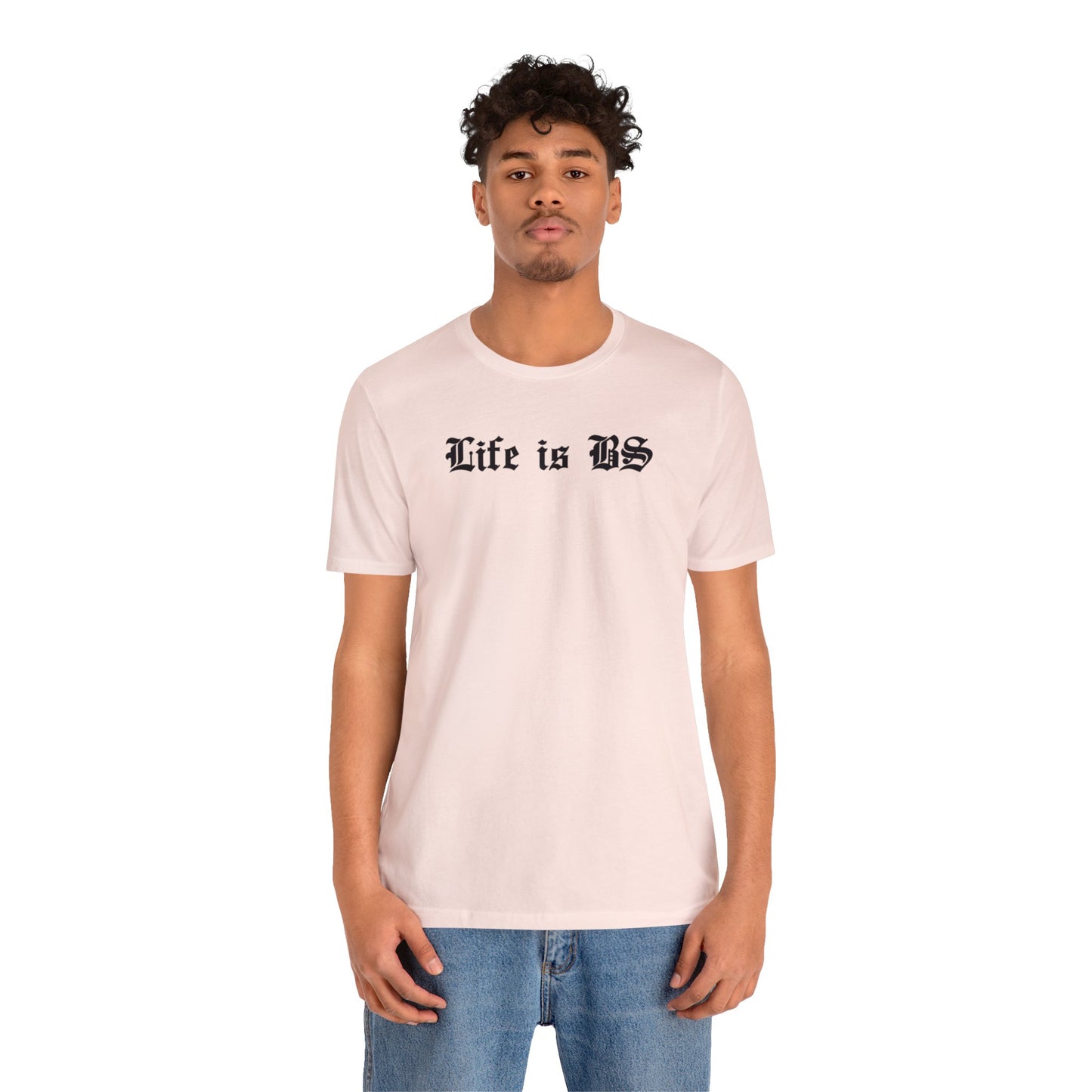 Life is BS Old School BLK Unisex Jersey S/S Tee