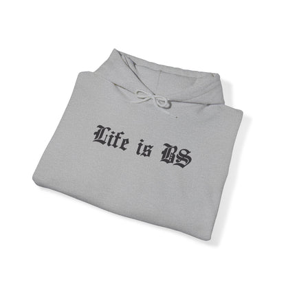 Life is BS Old School BLK Unisex Heavy Blend™ Hooded Sweatshirt