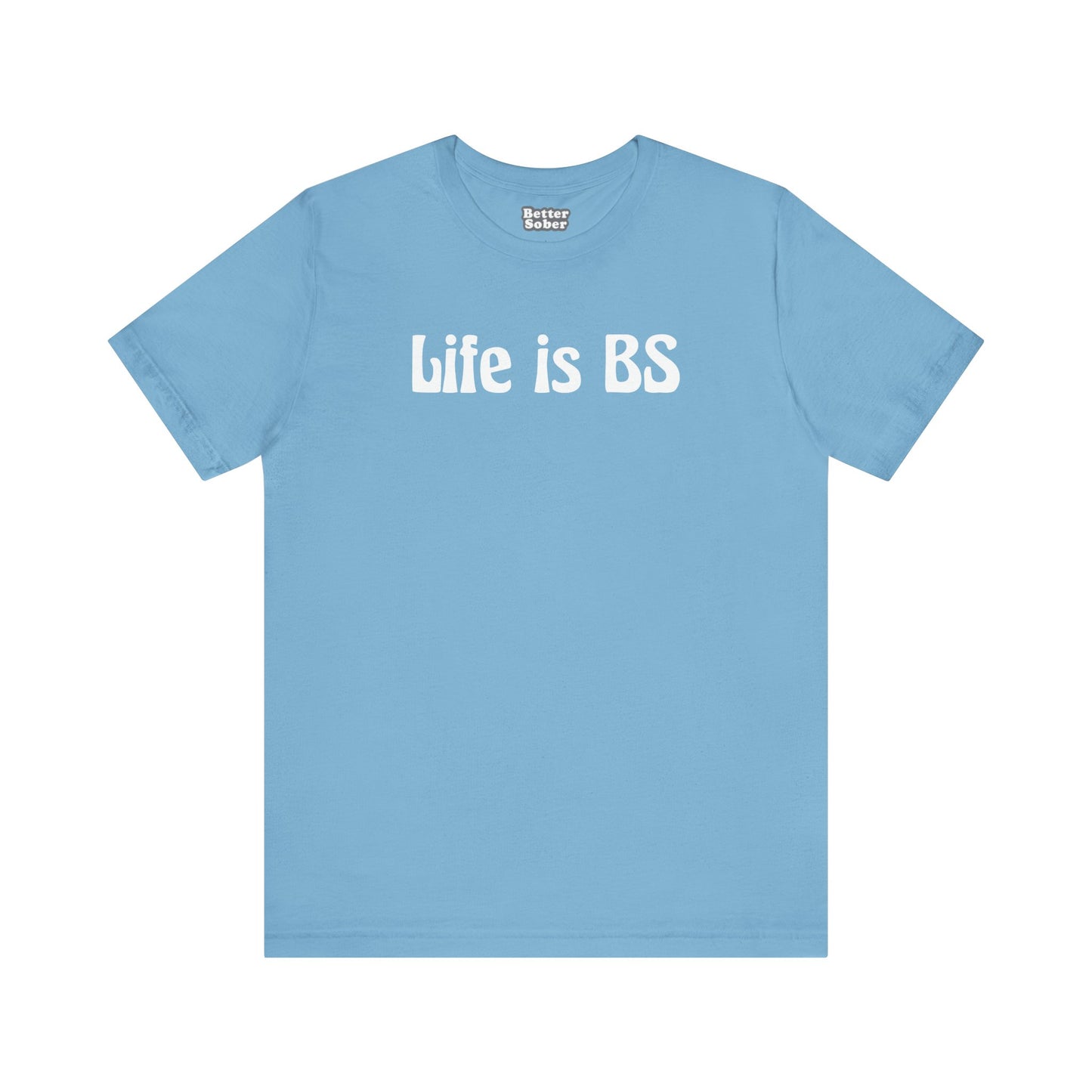 Life is BS 70s WHT Unisex Jersey Short Sleeve Tee