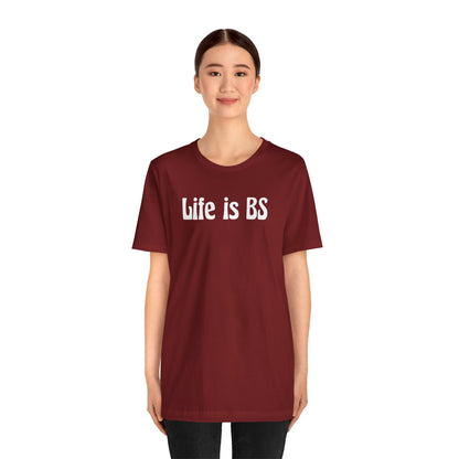 Life is BS 70s WHT Unisex Jersey Short Sleeve Tee