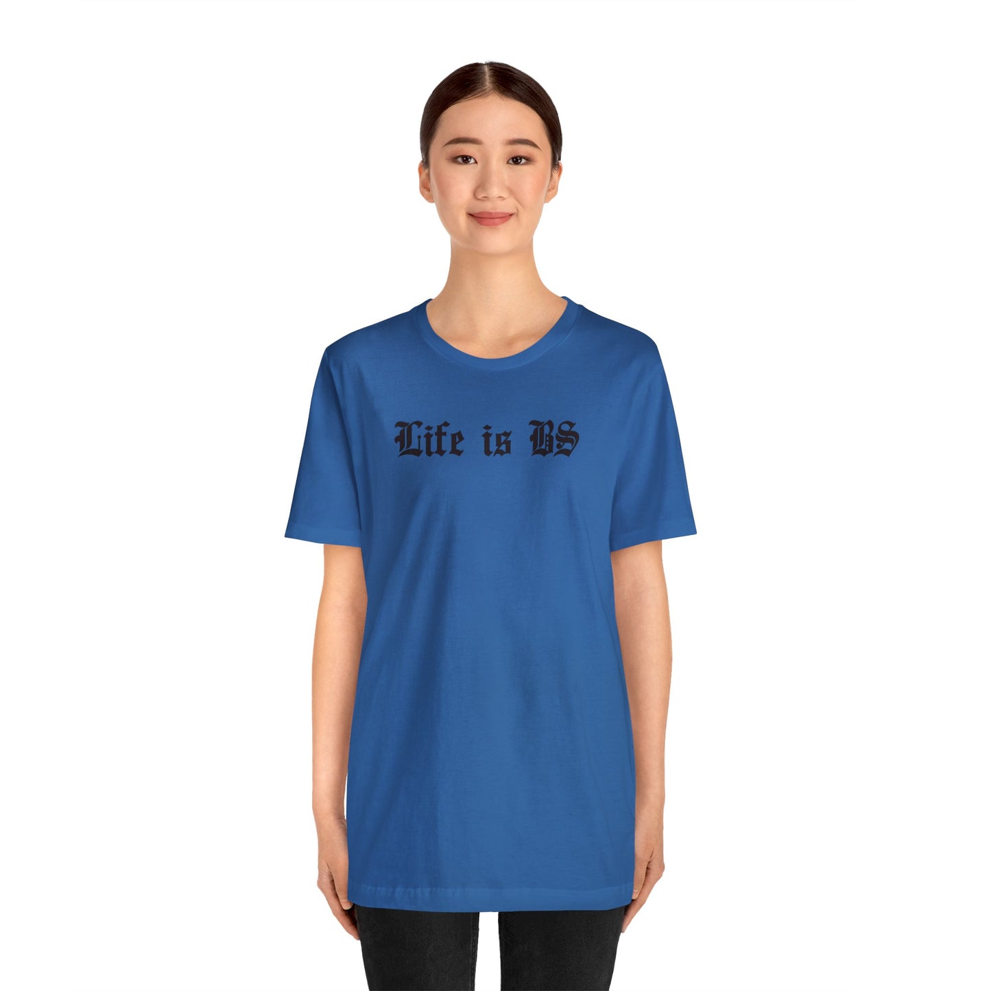 Life is BS Old School BLK Unisex Jersey S/S Tee