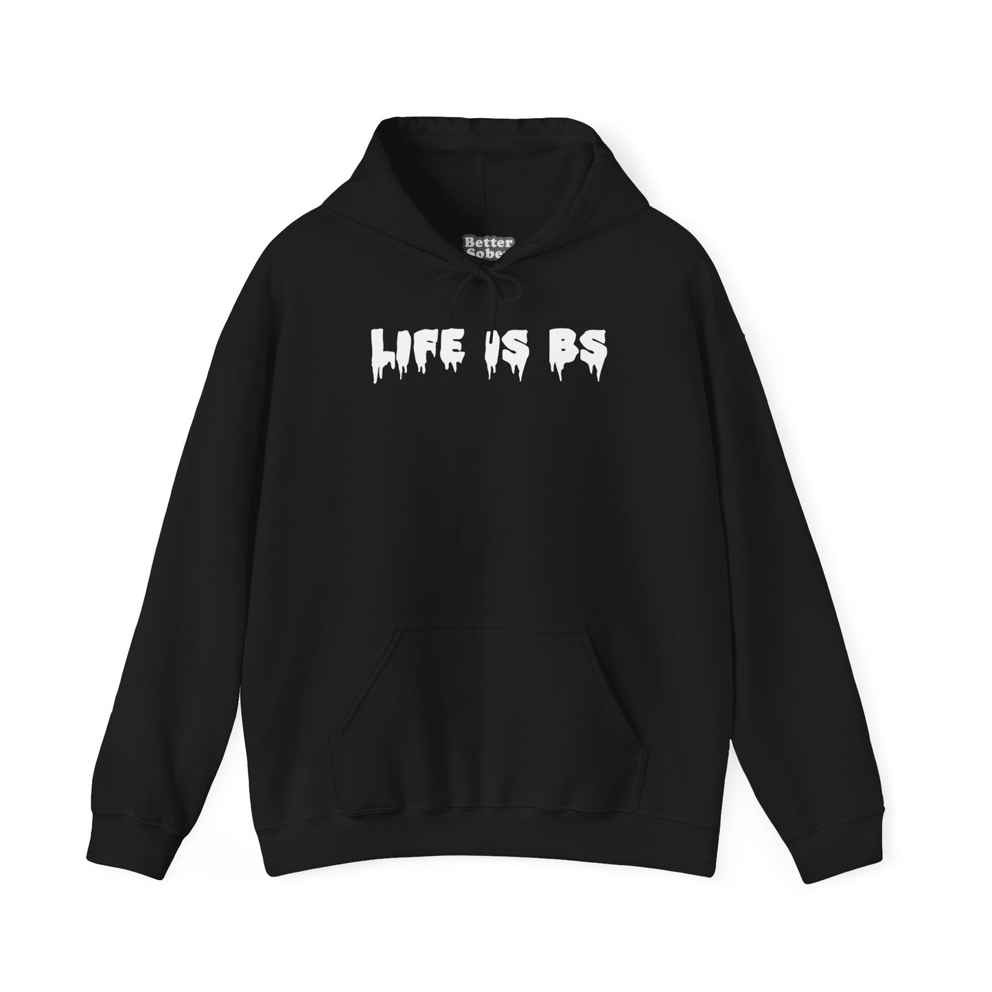 Life is BS Drip WHT Unisex Heavy Blend™ Hoodie