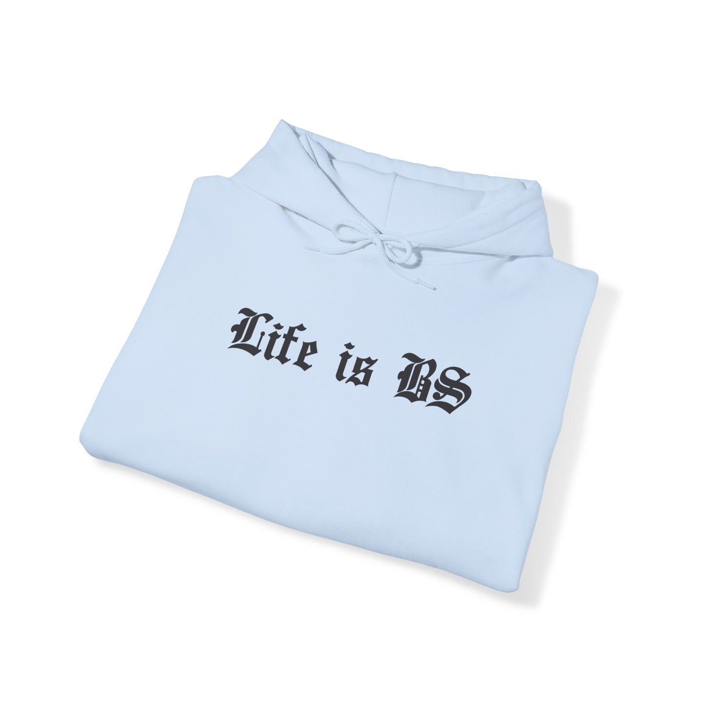 Life is BS Old School BLK Unisex Heavy Blend™ Hooded Sweatshirt