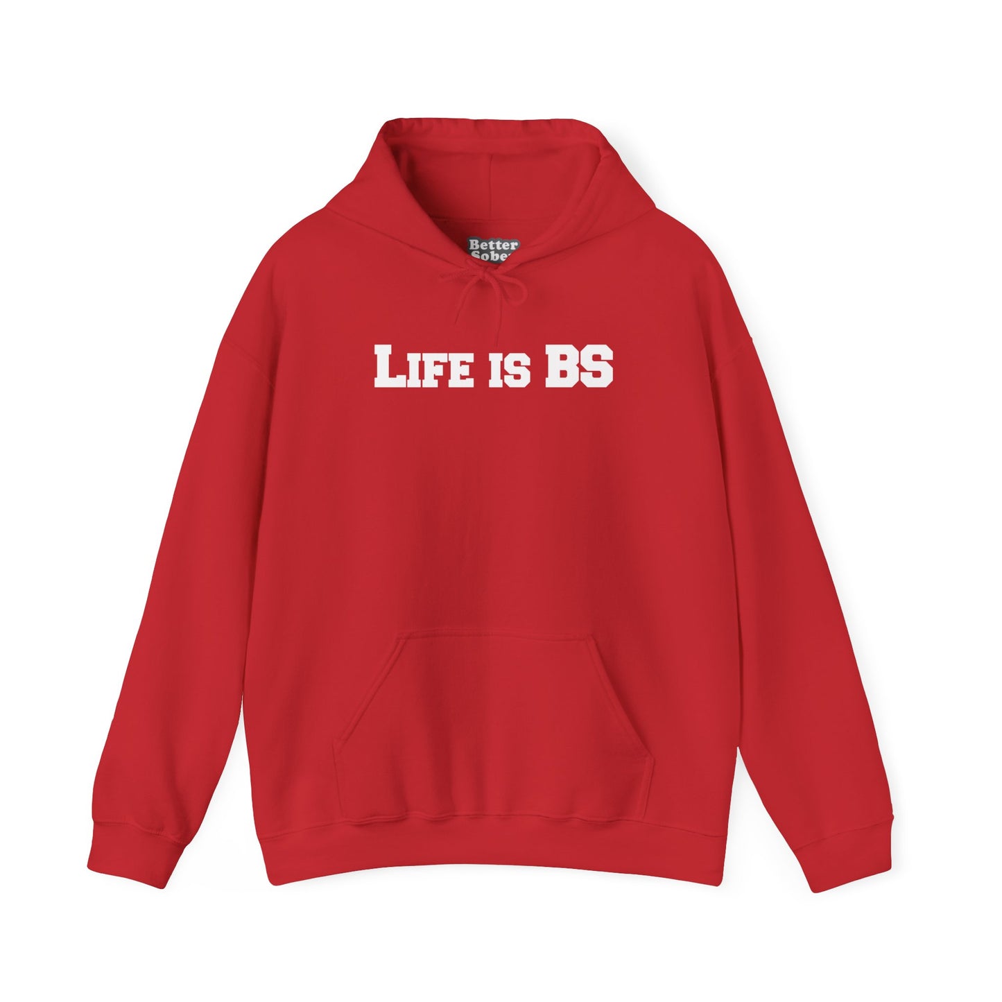 Life is BS College WHT Unisex Heavy Blend™ Hooded Sweatshirt