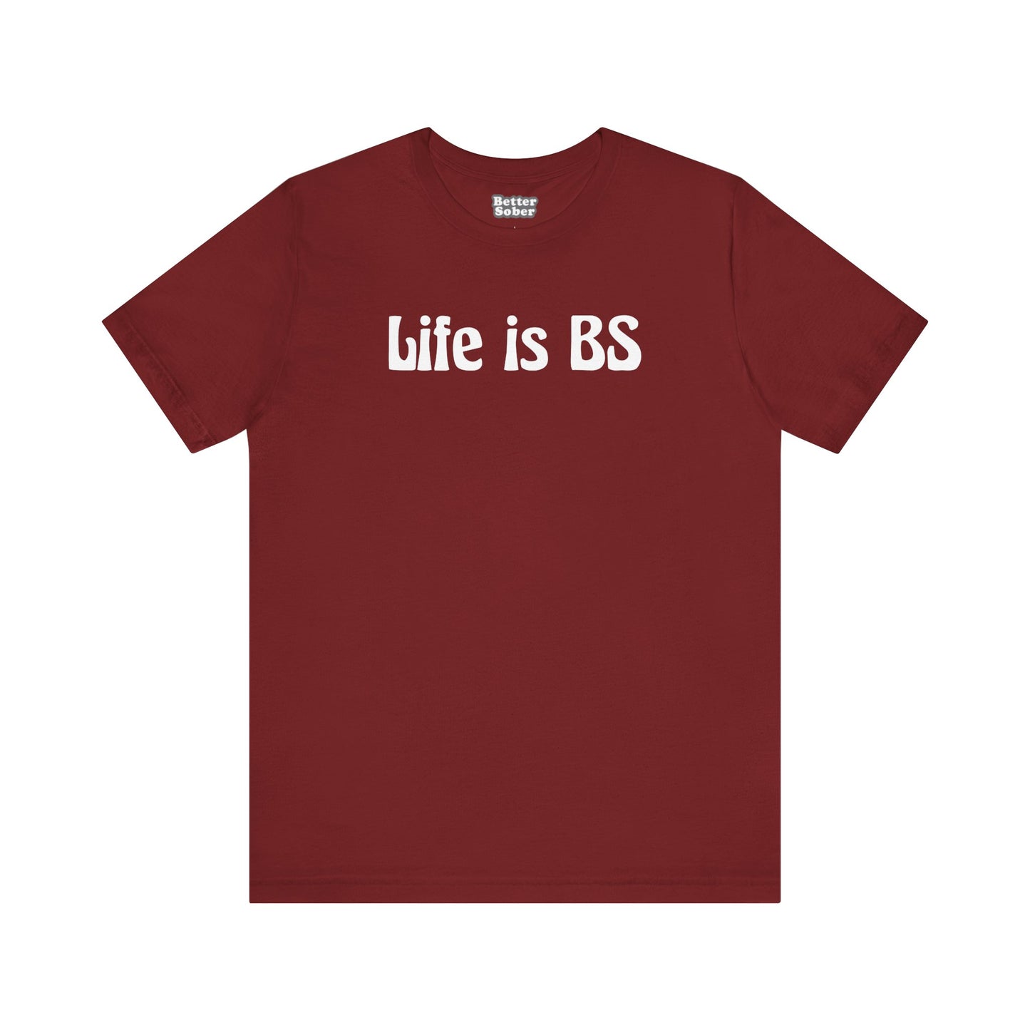 Life is BS 70s WHT Unisex Jersey Short Sleeve Tee