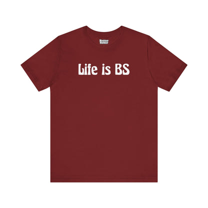 Life is BS 70s WHT Unisex Jersey Short Sleeve Tee