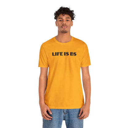 Life is BS Empire BLK Unisex Jersey Short Sleeve Tee