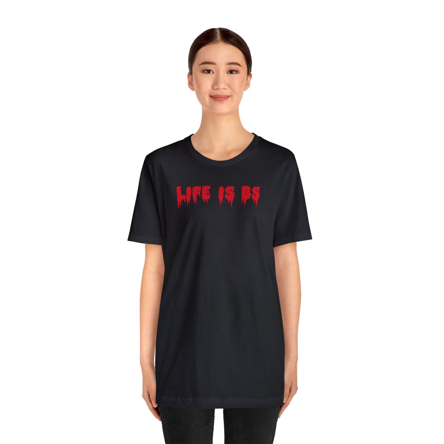 Life is BS Drip RED Unisex Jersey S/S Tee