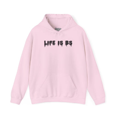 Life is BS Drip BLK Unisex Heavy Blend™ Hooded Sweatshirt